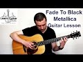 Metallica - Fade To Black - Guitar Lesson - Drue James - Part 1