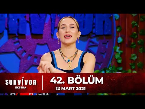 Survivor Ekstra 42. Bölüm | 12 Mart 2021