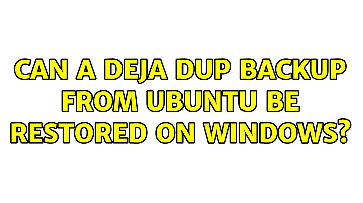 Ubuntu: Can a Deja Dup backup from Ubuntu be restored on Windows?