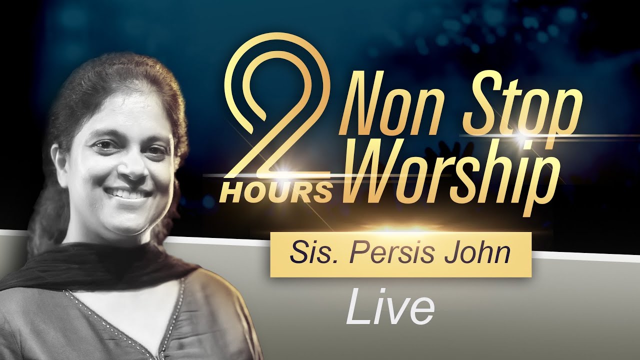 Non Stop Malayalam Worship Song Persis John songs Malayalam Song Malayalam Christian Worship songs