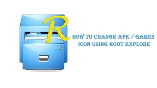 How to change Android Apps and Games Icon Using Root Explorer