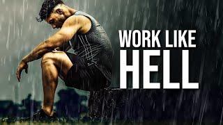 WORK LIKE HELL | Powerfull Motivational Speech For Your Life