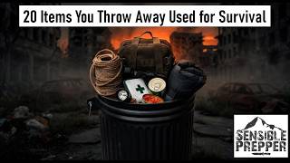 One Man's Trash...20 Vital Survival Items that We Throw Away.