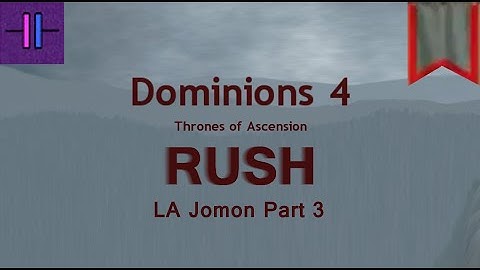 Dominions 4 RUSH! LA Jomon Part 3: IT