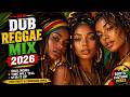 NEW DUB REGGAE MIX 2026 🌴🔥 | Soul Rebel, Time Will Tell, Stir It Up | Deep Roots &amp; Conscious Vibes
