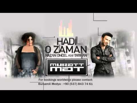 Nazan Öncel & fea Tarkan Hadi O Zaman 2014