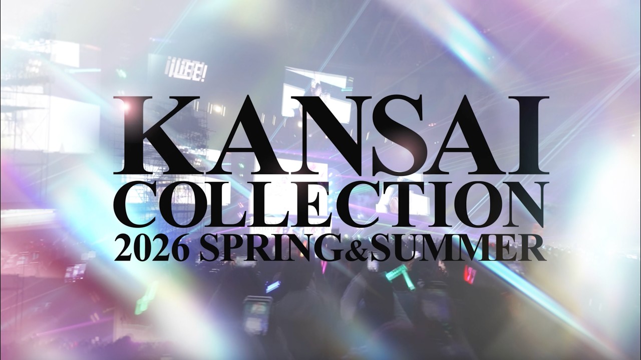 KANSAI COLLECTION 2026 SPRING&SUMMER | Aftermovie
