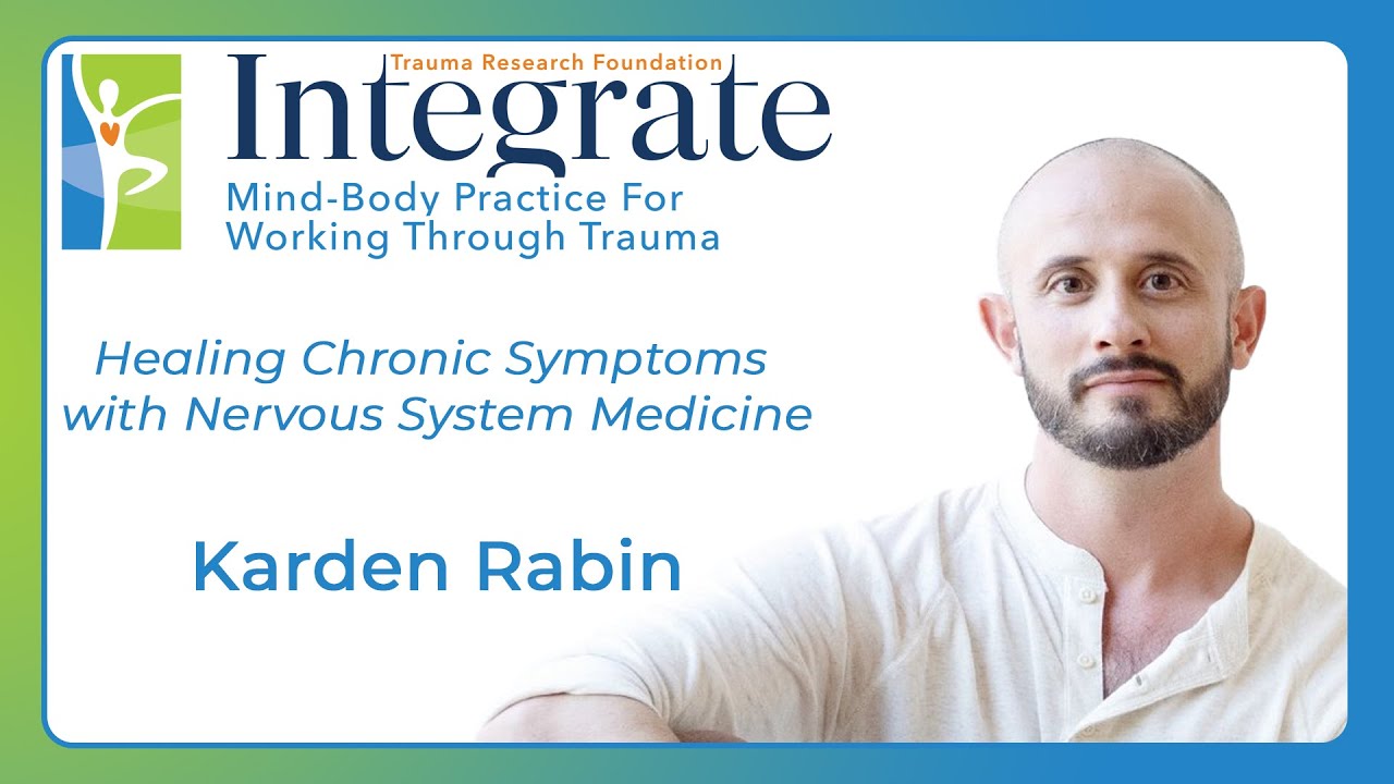 Integrate with Karden Rabin - Healing Chronic Symptoms with Nervous System Medicine