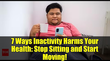 7 Ways Inactivity Harms Your Health: Stop Sitting and Start Moving!