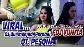 Viral 2022... DJ Bui jadi Permadani - OT. PESONA Lubuk Sakti FDJ YUNITA - Bintang TV
