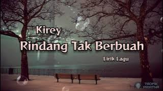 Rindang Tak Berbuah - Kirey (Lirik Lagu)