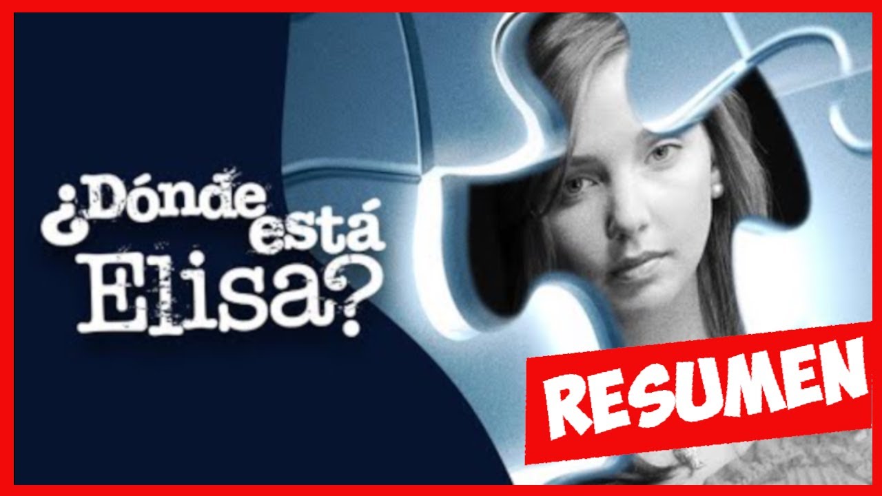 DONDE ESTA ELISA resumido en un sólo video