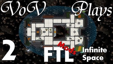 To Infinity And Beyond - VoV Plays FTL Mods: Infinite Space - Part 2