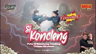 DONGENG SUNDA PUTU SI KONCLENG TANDING TITISAN SILUMAN EPISODE 43