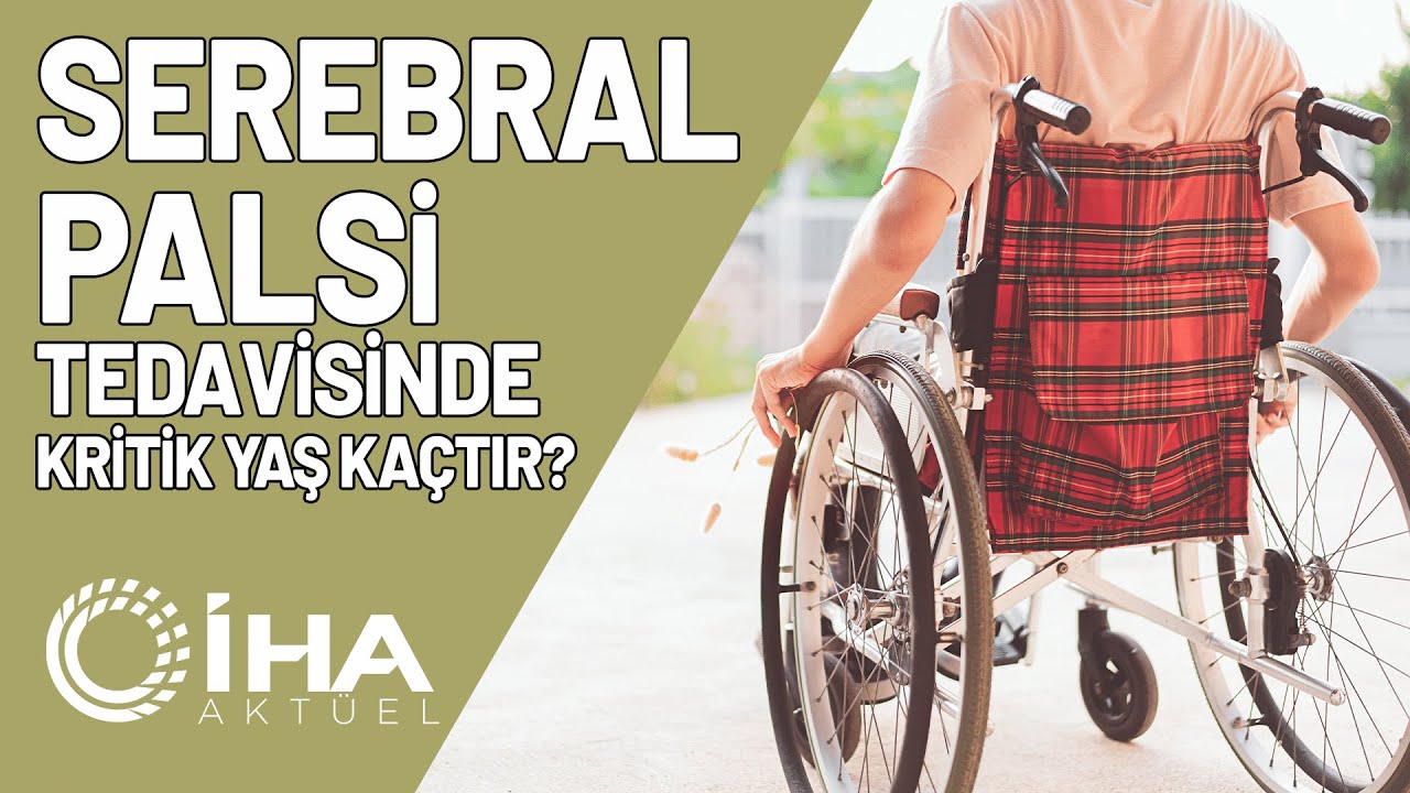 Serebral Palsi Tedavisinde Kritik Yaş Kaçtır