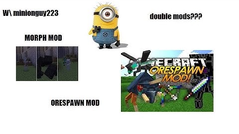 morph and orespawn mod!!! w\ minionguy223