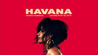 Camila Caballo - Havana(spacedj Mush Up 2k18)