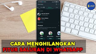 Cara Menghilangkan Fitur Saluranchannel Di Whatsapp