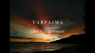 Tarpaima Lirik & Terjemahan Cover By. Anis Gea