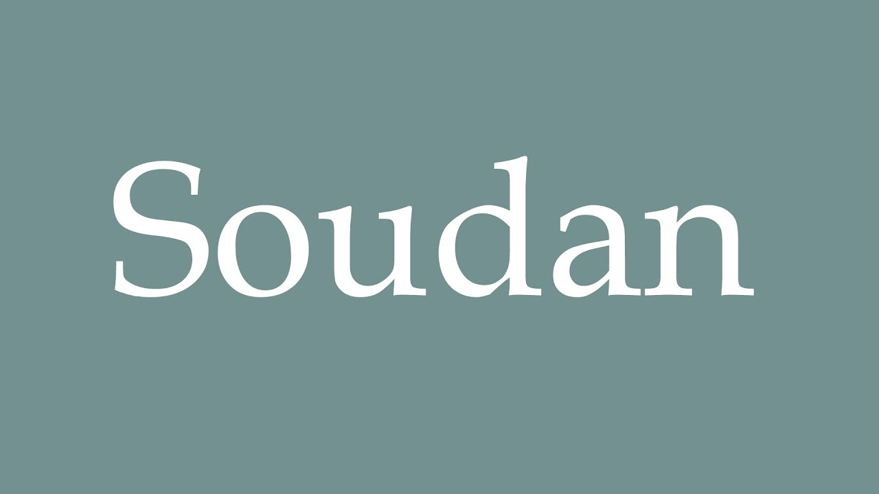 How to Pronounce ''Soudan'' (Sudan) Correctly in French