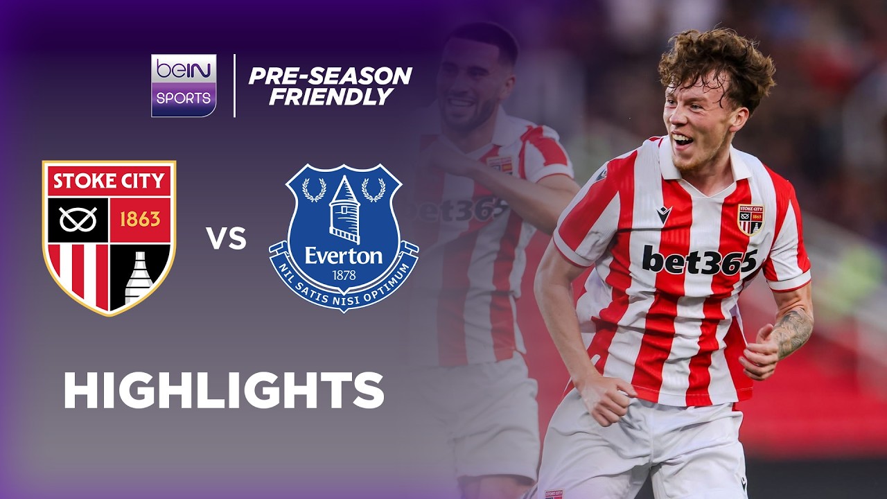 Stoke City 1-0 Everton | Pre-Season Friendly | Match Highlights