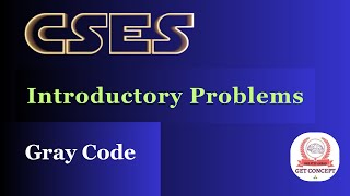 CSES | INTRODUCTORY PROBLEMS | GRAY CODE | GET CONCEPT