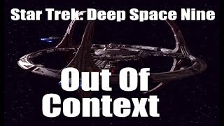 Star Trek: Deep Space Nine - Clips Out of Context Star Trek: Deep Space Nine - Clips Out of Context