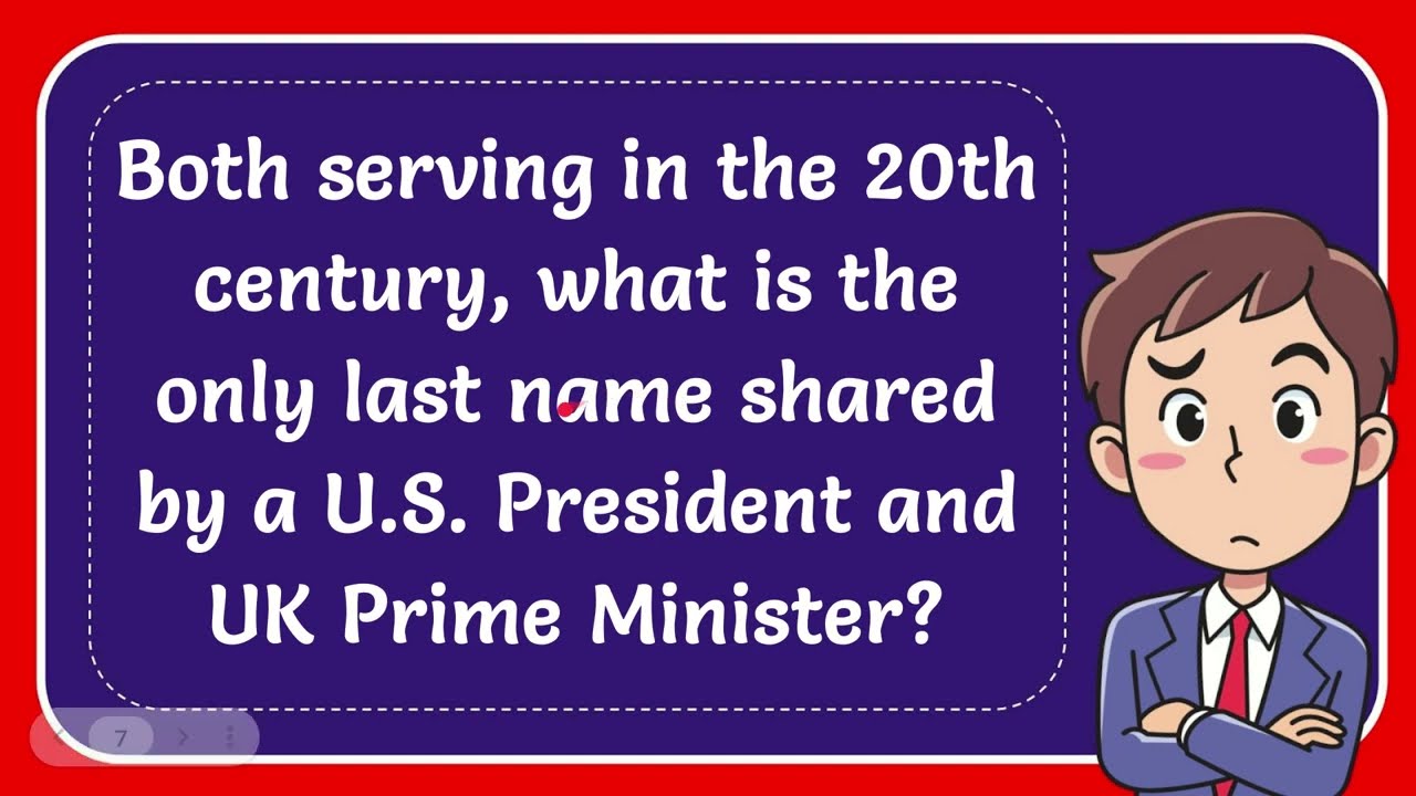 Both Serving In The 20th Century What Is The Only Last Name Shared By Both Serving In The 20th Century What Is The Only Last Name Shared By