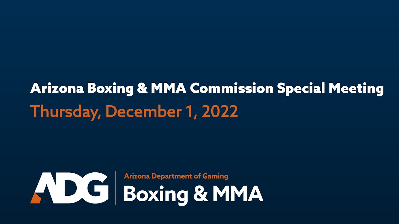 Arizona Boxing & MMA Commission Special Meeting on December 15, 2022