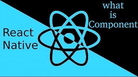 React-Native tutorial #5 what is component