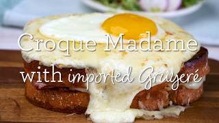 Croque Madame with Imported Gruyere