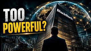 Why BlackRock Terrifies Wall Street