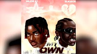 Major AJ - My Own Feat. Blaqbonez (Official Audio)