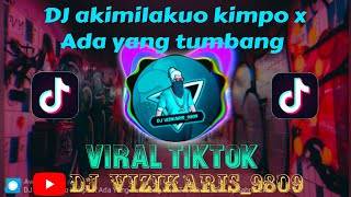 DJ akimilakuo kimpo x ada yang tumbang viral tiktok 2023,@SahrulCkn ,@djvizikaris_9809