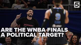 How the WNBA finals are becoming a political target