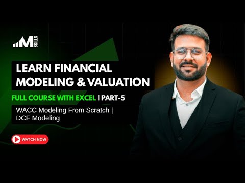 Learn Financial Modeling & Valuation Full Course Pt.5 | WACC Modeling From Scratch | DCF Modeling - video from IIM SKILLS
