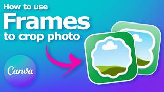 How to use Canva frames to crop photos into shapes screenshot 4