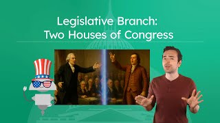 Legislative Branch: Two Houses of Congress - Representatives for the People
