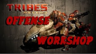 Tribes: Ascend: Offense Workshop