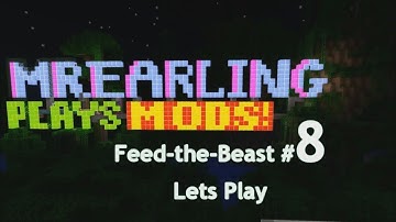 MrEarling Plays FTB MOD