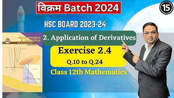 Application of Derivatives| Exercise 2.4 | Class 12th Maths JEE CET| Maharashtra Board | Part - 15