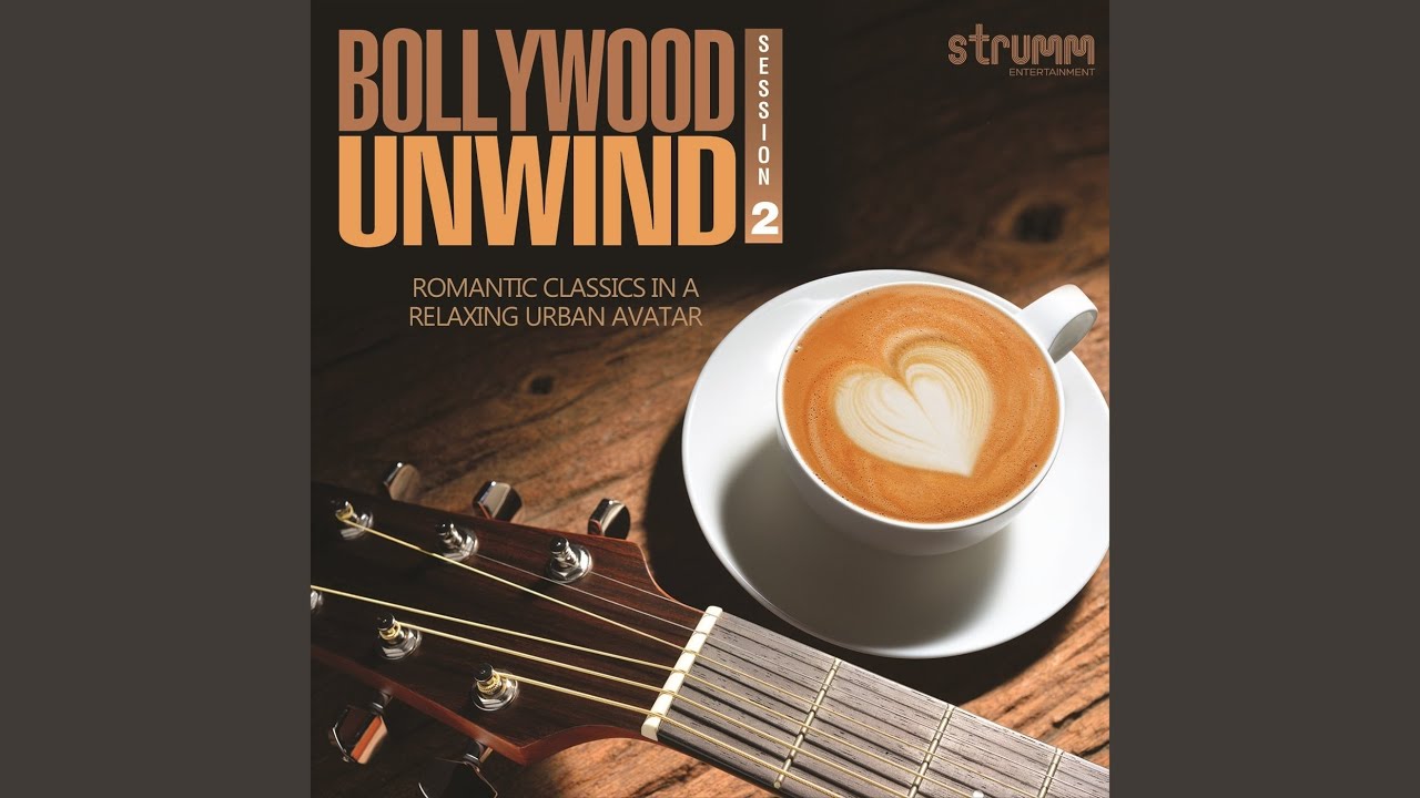 Kehdoon Tumhe (The Unwind Mix) 