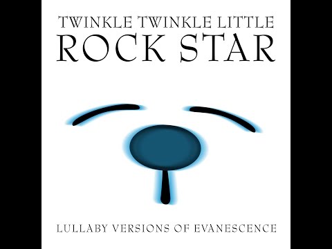 Twinkle Twinkle Little Rock Star — Bring Me To Life Lullaby Versions of Evanescence by Twinkle Twinkle Little Rock Star