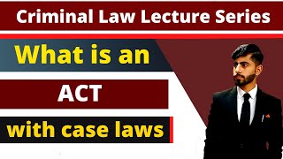 What Is an Act (criminal) With Case Laws Defined / Explained