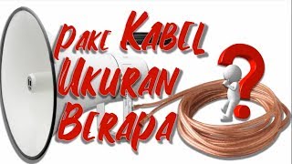 Cara Menentukan Ukuran Kabel Speaker TOA