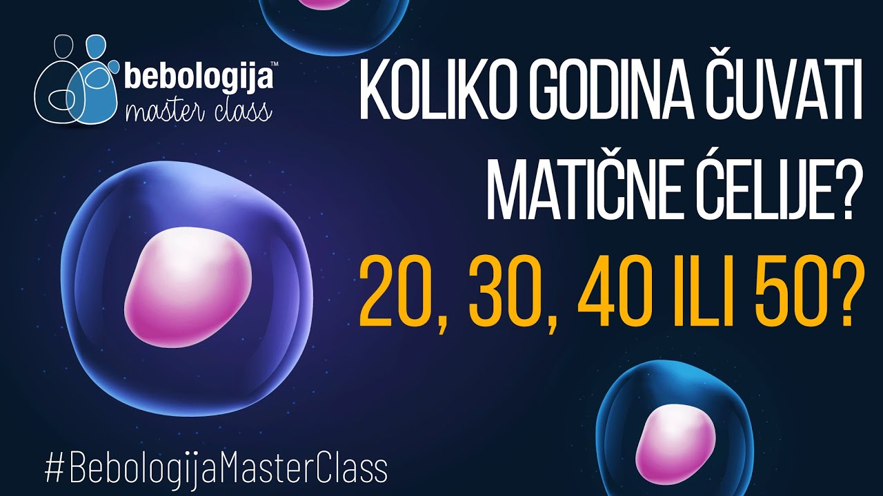 Koliko godina čuvati matične ćelije - 20, 30, 40 ili 50?
