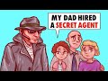 My Dad Hired A Secret Agent To Make Our Family Disappear