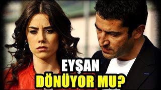 Eyşan Geri̇ Dönüyor Mu? Cansu Dere Açikladi