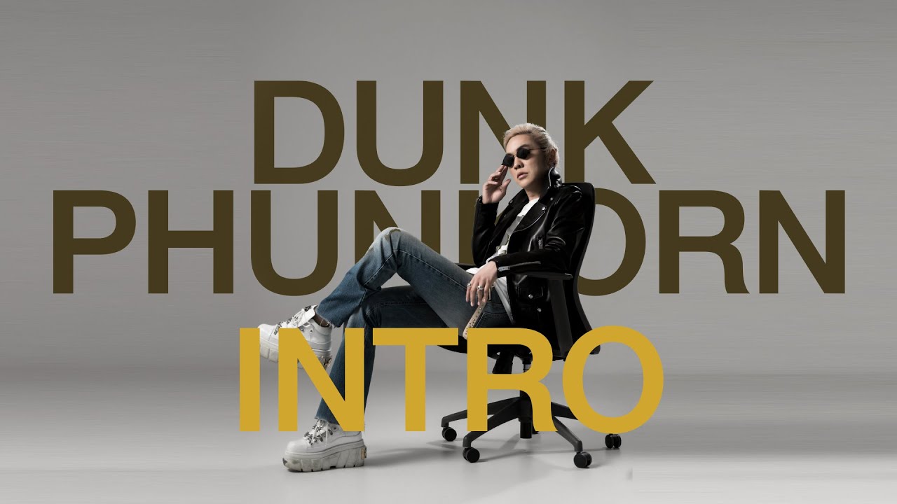 DUNK PHUNKORN I The Documentary EP.1 : INTRO