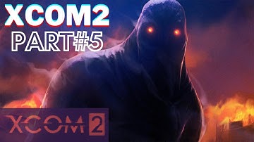 XCOM2 Part 5 - Operation: Dragon Wheel